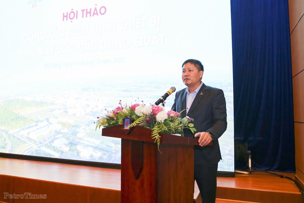 Phó Tổng Giám đốc Petrovietnam dự Hội thảo Công tác kiểm định thiết bị Nhà máy lọc dầu Dung Quất