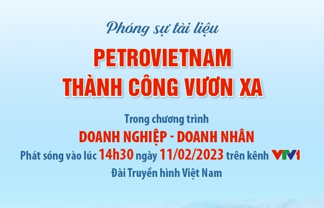 Phát sóng phim tài liệu “Petrovietnam - Thành công để vươn xa”