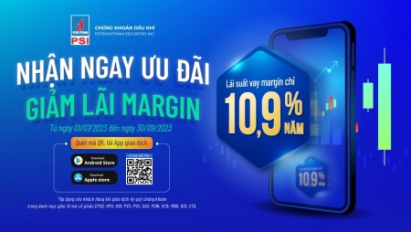PSI triển khai chương trình “Nhận ngay ưu đãi – Giảm lãi Margin” cho khách hàng giao dịch chứng khoán