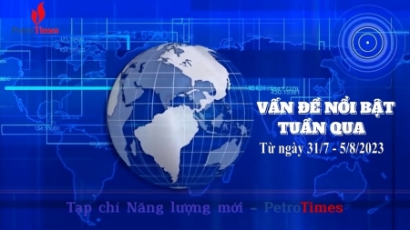 [PetroTimesTV] Điểm các sự kiện Năng lượng - Dầu khí nổi bật tuần qua