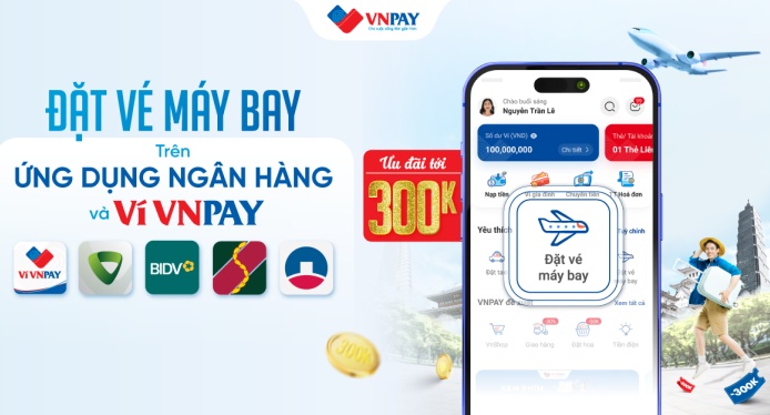Vi vu 2/9 khỏi lo, đặt vé máy bay trên ví VNPAY và ứng dụng ngân hàng “trợ giá” tới 300.000 đồng