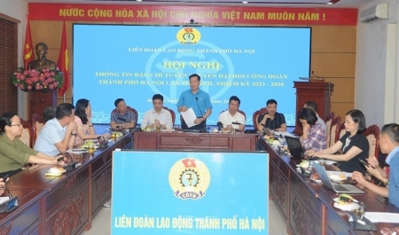 Sắp diễn ra Đại hội Công đoàn thành phố Hà Nội lần thứ XVII