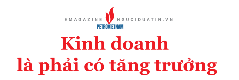 Tổng Giám đốc PVN: Đặt mục tiêu tăng trưởng không phải vì thành tích