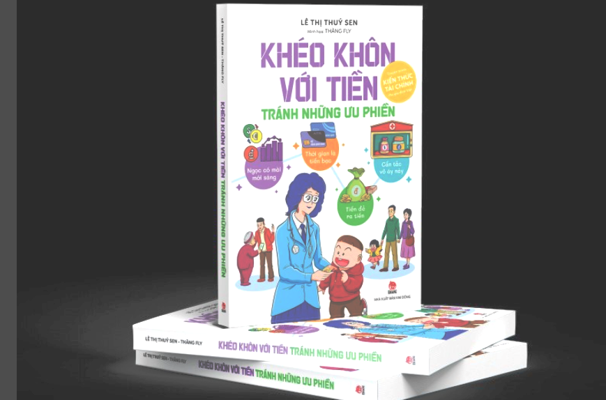 “Khéo khôn với tiền - Tránh những ưu phiền”: Cuốn sách nâng cao kiến thức về tài chính