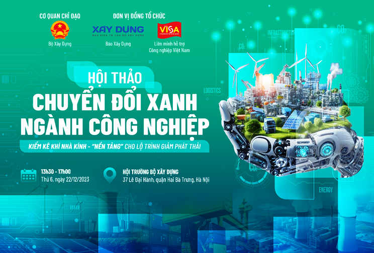 Chuyển đổi xanh ngành công nghiệp - Kiểm kê khí nhà kính: “Nền tảng cho lộ trình giảm phát thải” Chuyển đổi xanh ngành công nghiệp - Kiểm kê khí nhà kính: “Nền tảng cho lộ trình giảm phát thải”