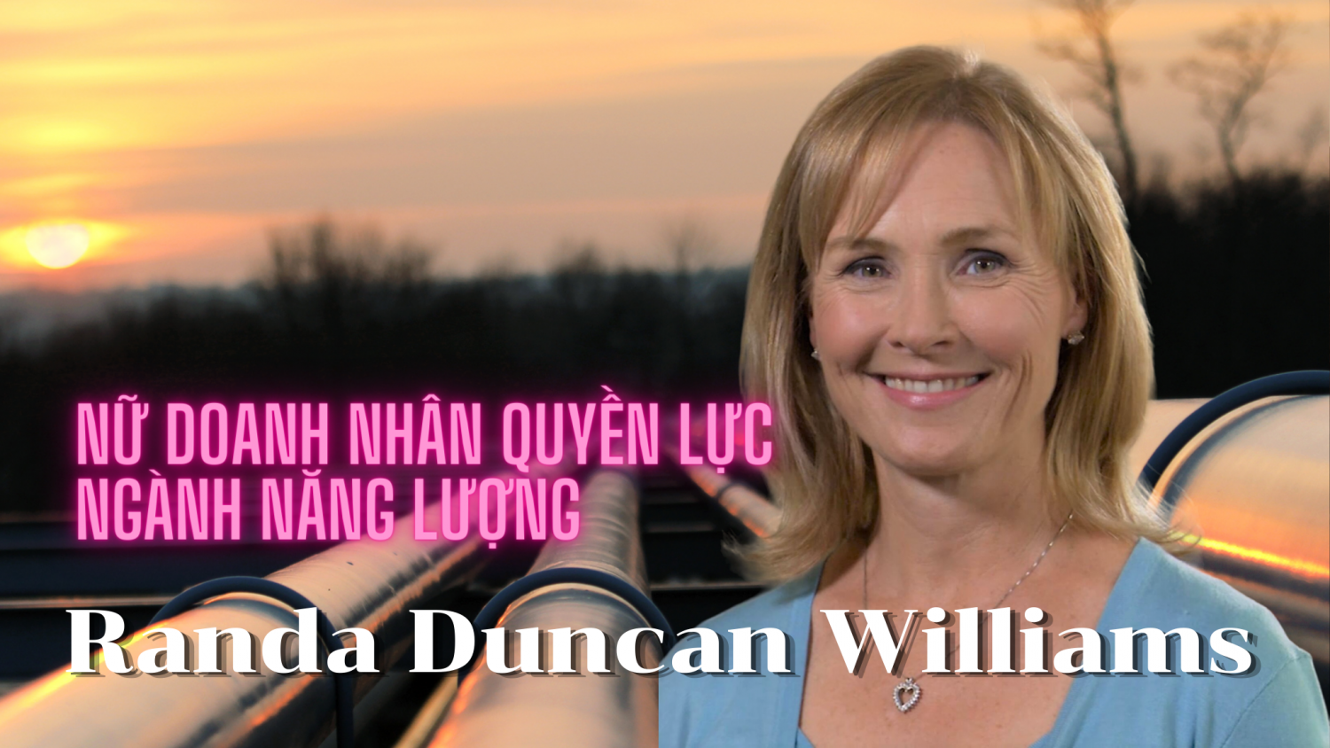 Nữ doanh nhân quyền lực ngành năng lượng - Randa Duncan Williams