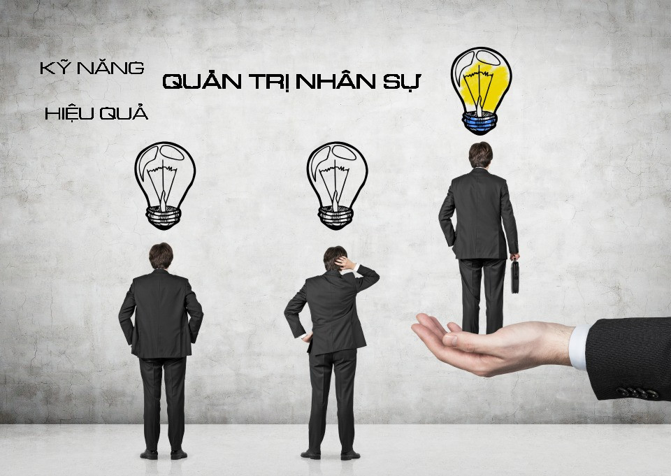 Tại sao phải chú trọng xây dựng kỹ năng quản trị nhân sự?