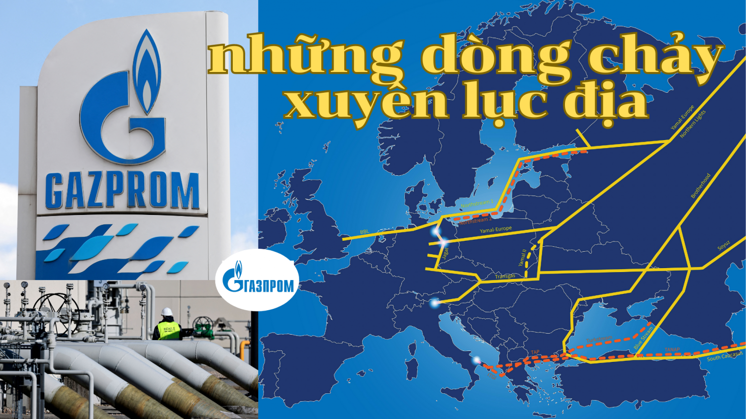 Gazprom - những dòng chảy xuyên lục địa