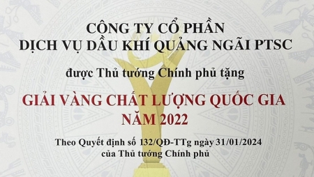 PTSC Quảng Ngãi đạt chứng nhận Giải Vàng Chất lượng Quốc gia