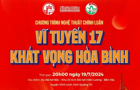 Petrovietnam đồng hành cùng chương trình nghệ thuật chính luận "Vĩ tuyến 17 - Khát vọng hòa bình"