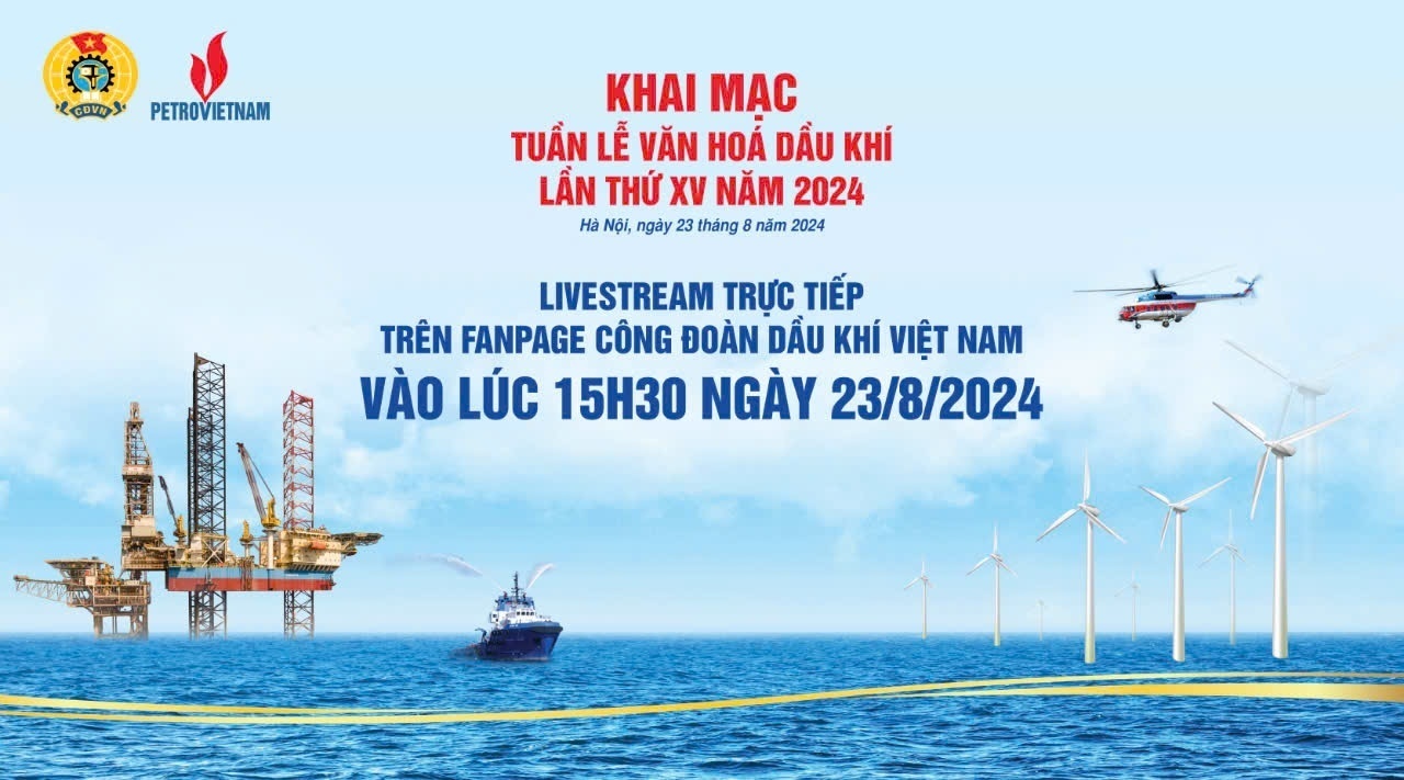 Tuần lễ Văn hóa Dầu khí lần thứ XV năm 2024 sẽ khai mạc vào ngày 23/8