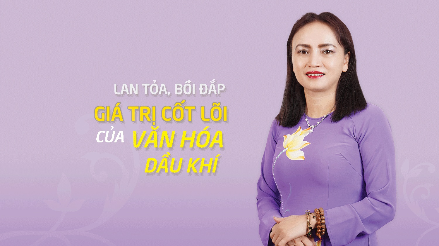 Lan tỏa, bồi đắp giá trị cốt lõi của văn hóa Dầu khí