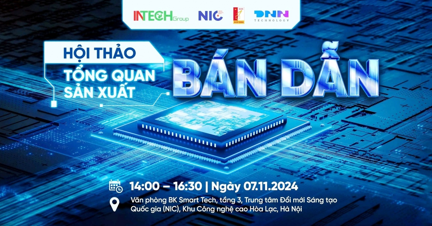 Xây dựng nền tảng cho ngành bán dẫn Việt Nam trong chuỗi cung ứng toàn cầu