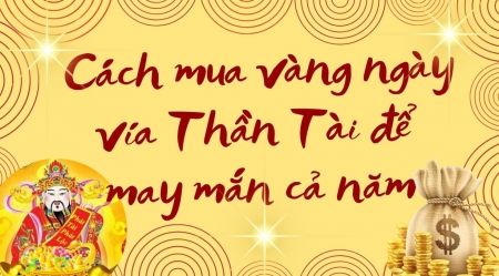 [P-Mag] Cách mua vàng ngày vía Thần Tài để may mắn cả năm