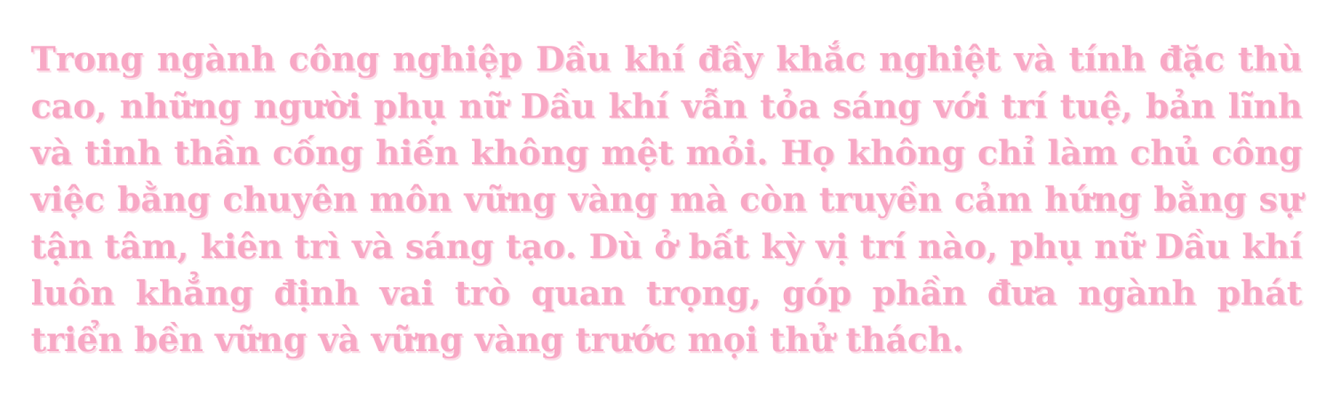 [E-magazine] Phụ nữ Dầu khí: Bản lĩnh tỏa sáng, trí tuệ vươn xa