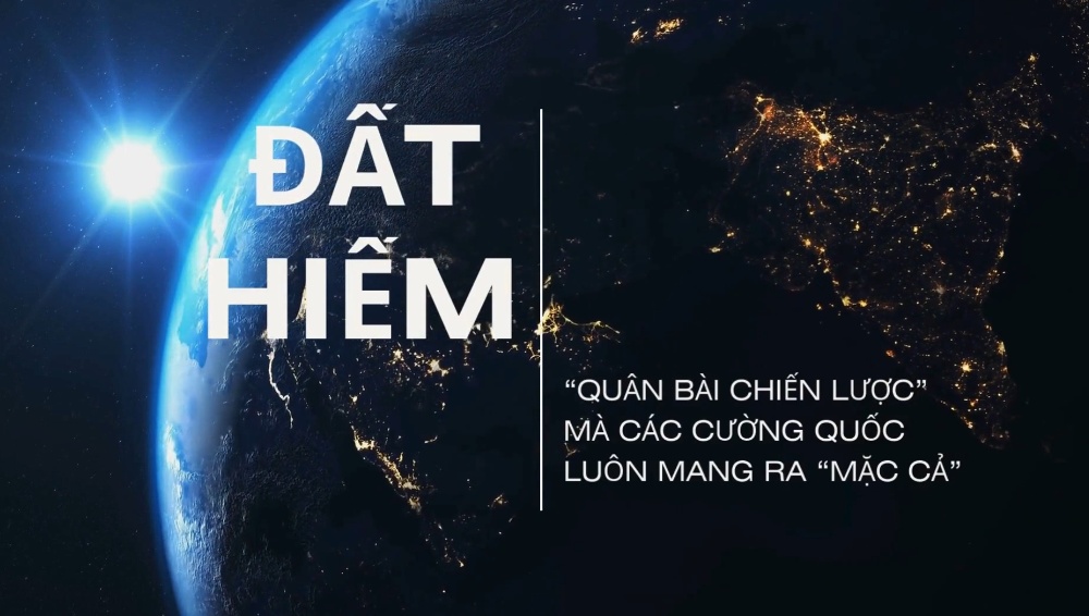 [VIDEO] Đất hiếm - “Quân bài chiến lược” các cường quốc luôn mang ra "mặc cả"