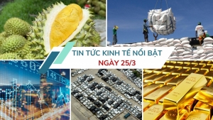 Tin tức kinh tế ngày 25/3: Việt Nam xuất khẩu lô sầu riêng đông lạnh đầu tiên sang Trung Quốc
