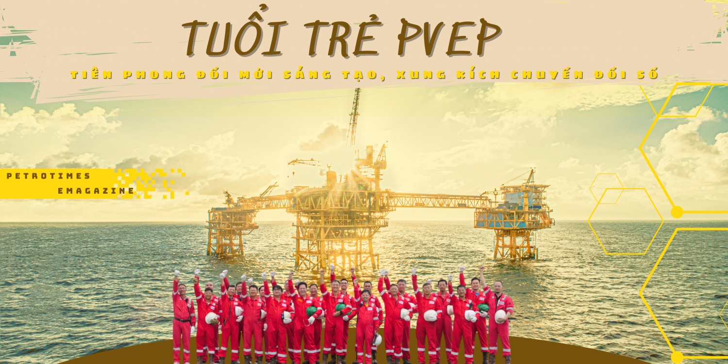 [E-Magazine] Tuổi trẻ PVEP tiên phong đổi mới sáng tạo, xung kích chuyển đổi số