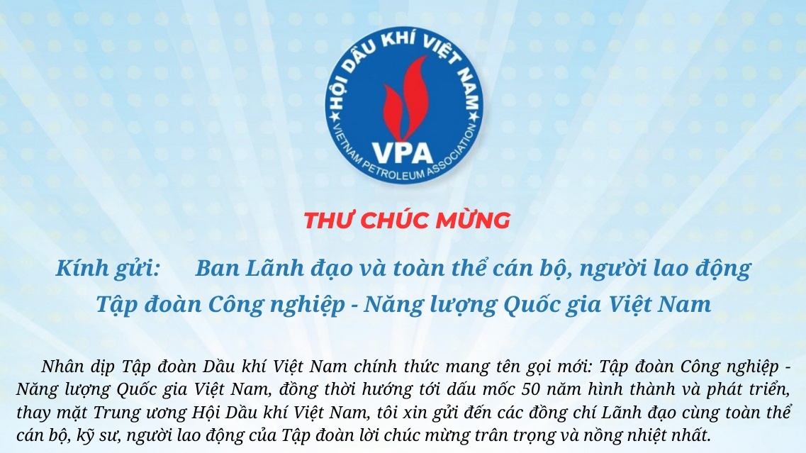 Chủ tịch Hội Dầu khí Việt Nam gửi thư chúc mừng Tập đoàn Dầu khí Việt Nam chính thức mang tên gọi mới: Tập đoàn Công nghiệp - Năng lượng Quốc gia Việt Nam