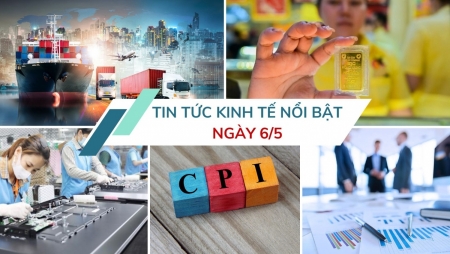 Tin tức kinh tế ngày 6/5: Vốn FDI vào Việt Nam tăng gần 40%