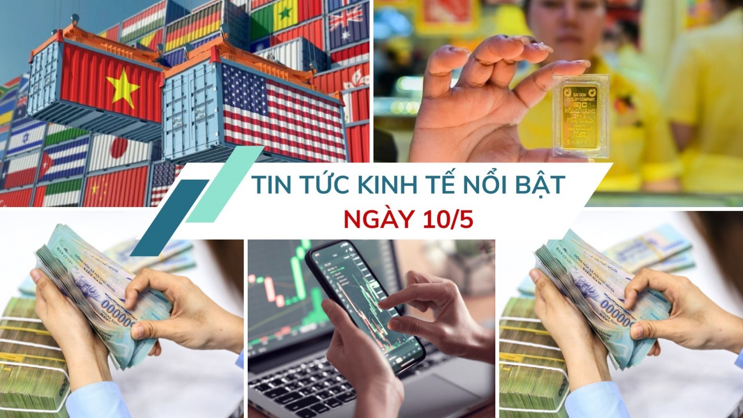 Tin tức kinh tế ngày 10/5: Ngân hàng tích cực “bơm” vốn