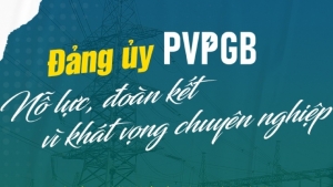 Đảng ủy PVPGB - Nỗ lực, đoàn kết vì khát vọng chuyên nghiệp