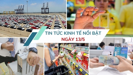 Tin tức kinh tế ngày 13/5: Một số ngân hàng được nới room ngoại lên 49%