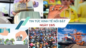 Tin tức kinh tế ngày 19/5: Vốn ngân hàng tiếp tục "bơm" mạnh vào bất động sản