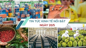 Tin tức kinh tế ngày 20/5: Việt Nam nhập siêu hơn 2 tỷ USD trong nửa đầu tháng 5