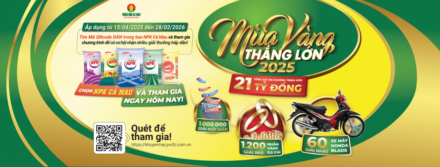 “Mùa vàng thắng lớn 2025”: Cơ hội trúng lớn khi mua NPK Cà Mau