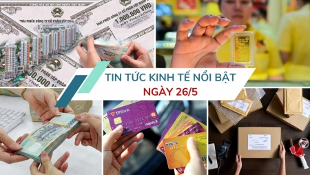 Tin tức kinh tế ngày 26/5: Phát hành trái phiếu doanh nghiệp tăng đột biến