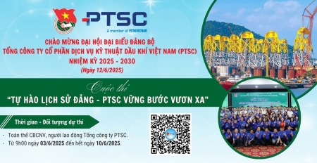 Đoàn Thanh niên PTSC phát động cuộc thi “Tự hào lịch sử Đảng - PTSC vững bước vươn xa”