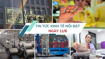 Tin tức kinh tế ngày 11/6: Sắp xóa độc quyền vàng miếng SJC