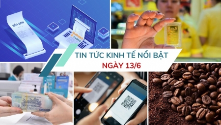Tin tức kinh tế ngày 13/6: Đề xuất giao dịch mua bán vàng từ 20 triệu đồng trở lên phải chuyển khoản