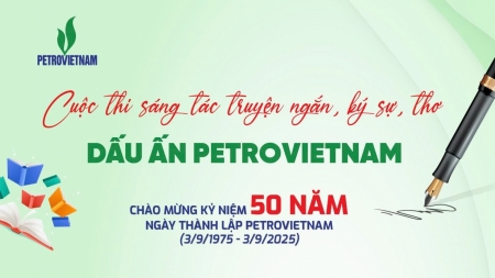Cuộc thi “Dấu ấn Petrovietnam”: Chân thực, cảm xúc và lan tỏa