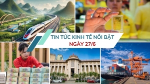 Tin tức kinh tế ngày 27/6: Ngân hàng Nhà nước được quyền cho vay đặc biệt 0%
