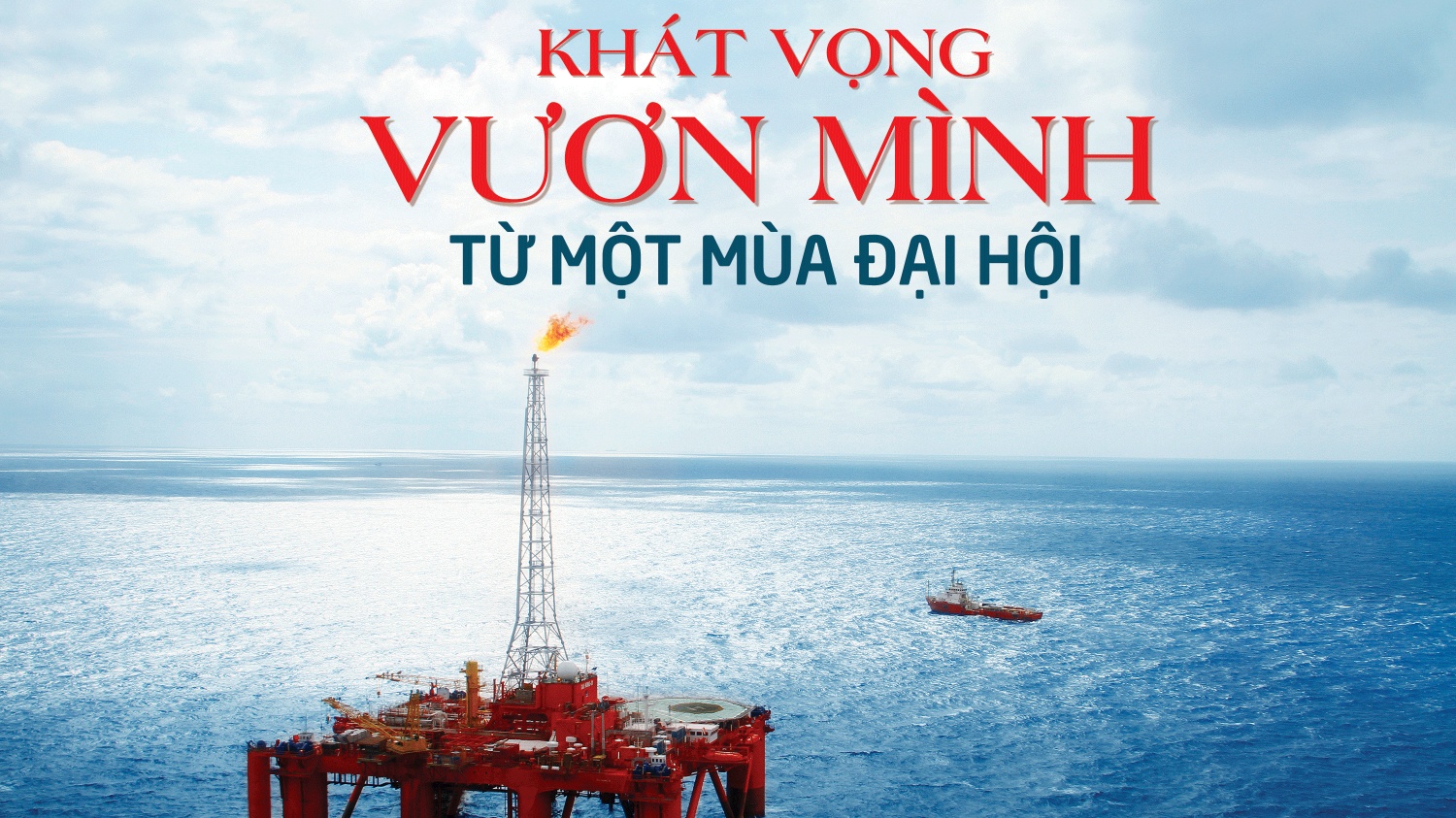 [P-Mag] Khát vọng vươn mình từ một mùa Đại hội