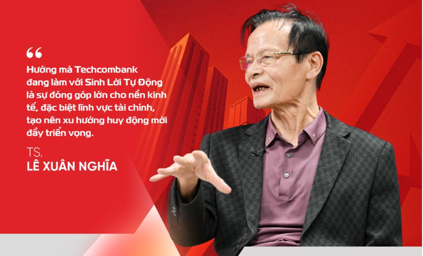 TS Lê Xuân Nghĩa: “Techcombank Sinh Lời Tự Động đã tạo nên cuộc cách mạng cho ngành tài chính Việt Nam”