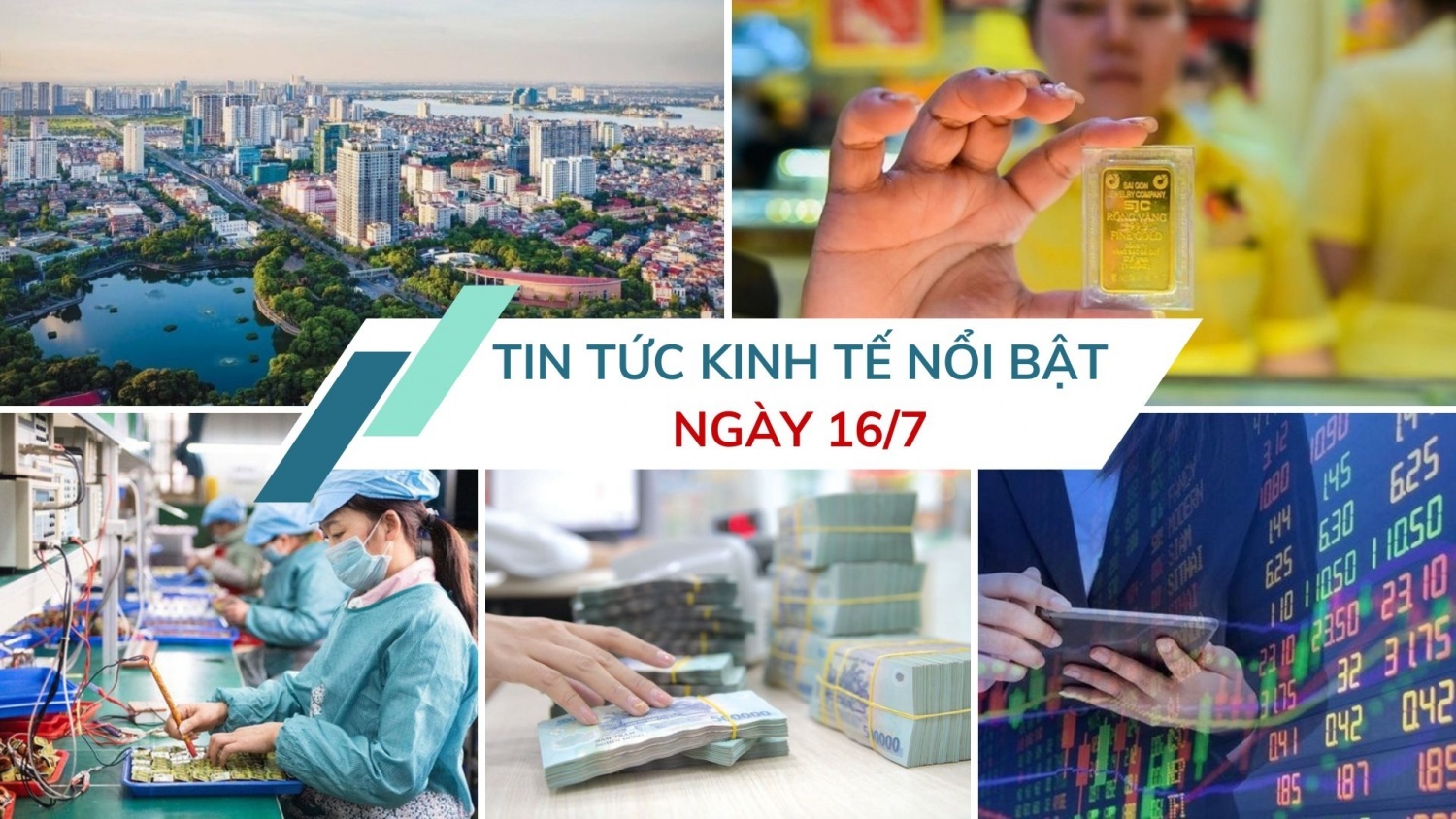 Tin tức kinh tế ngày 16/7: Bộ Tài chính đề xuất 2 kịch bản tăng trưởng năm 2025