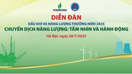 Diễn đàn Dầu khí và Năng lượng thường niên 2025 - “Chuyển dịch năng lượng: Tầm nhìn và Hành động”