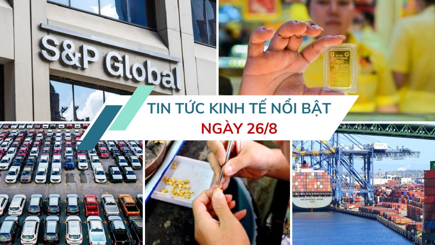 Tin tức kinh tế ngày 26/8: Đề xuất hạ thuế xuất khẩu vàng trang sức, mỹ nghệ về 0%