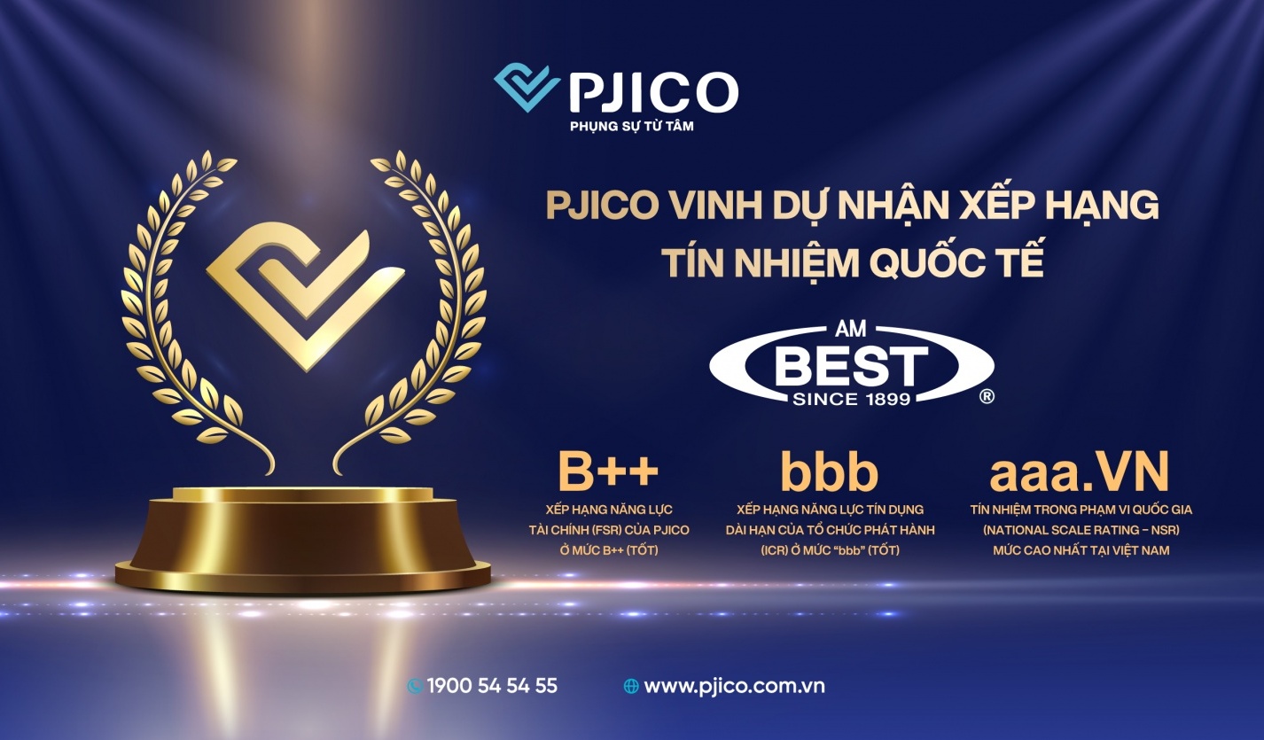 PJICO khẳng định vững vàng vị thế tiếp tục được xếp hạng tín nhiệm tốt từ AM Best