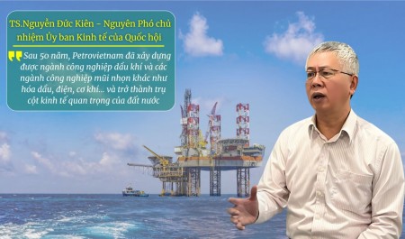 TS Nguyễn Đức Kiên: Petrovietnam đóng góp rất lớn vào nền kinh tế quốc gia