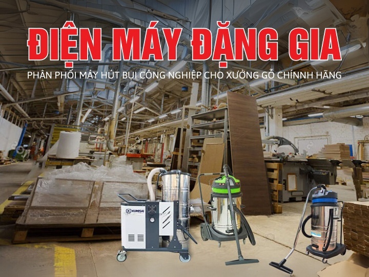 Các dòng máy hút bụi công nghiệp cho xưởng gỗ an toàn và bền bỉ Các dòng máy hút bụi công nghiệp cho xưởng gỗ an toàn và bền bỉ