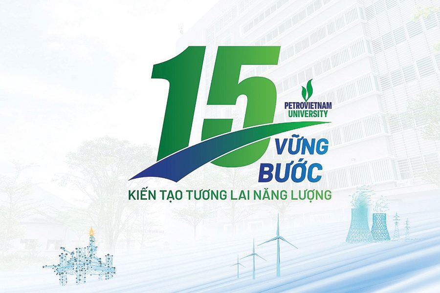 Trường Đại học Dầu khí Việt Nam tự hào hành trình 15 năm hình thành và phát triển
