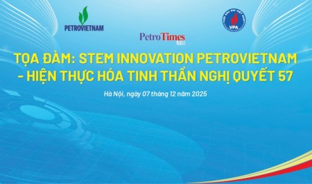 Tọa đàm “STEM Innovation Petrovietnam” - Hiện thực hoá tinh thần Nghị quyết 57 sẽ diễn ra ngày mai
