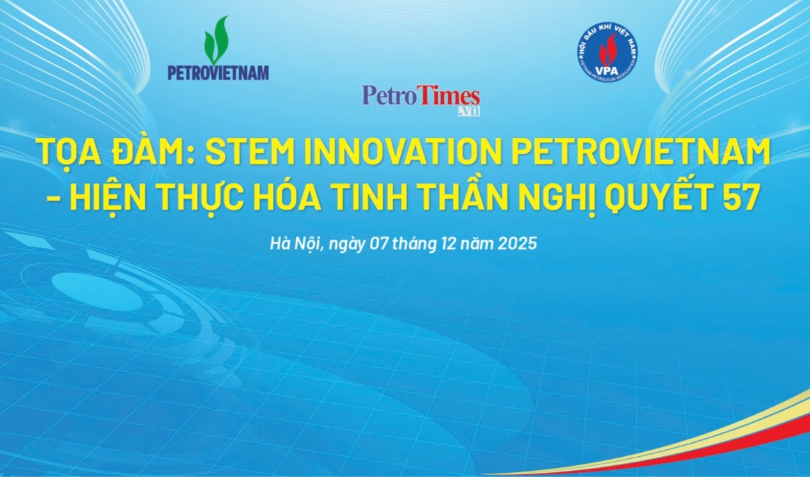 Tọa đàm “STEM Innovation Petrovietnam” - Hiện thực hoá tinh thần Nghị quyết 57 sẽ diễn ra ngày mai