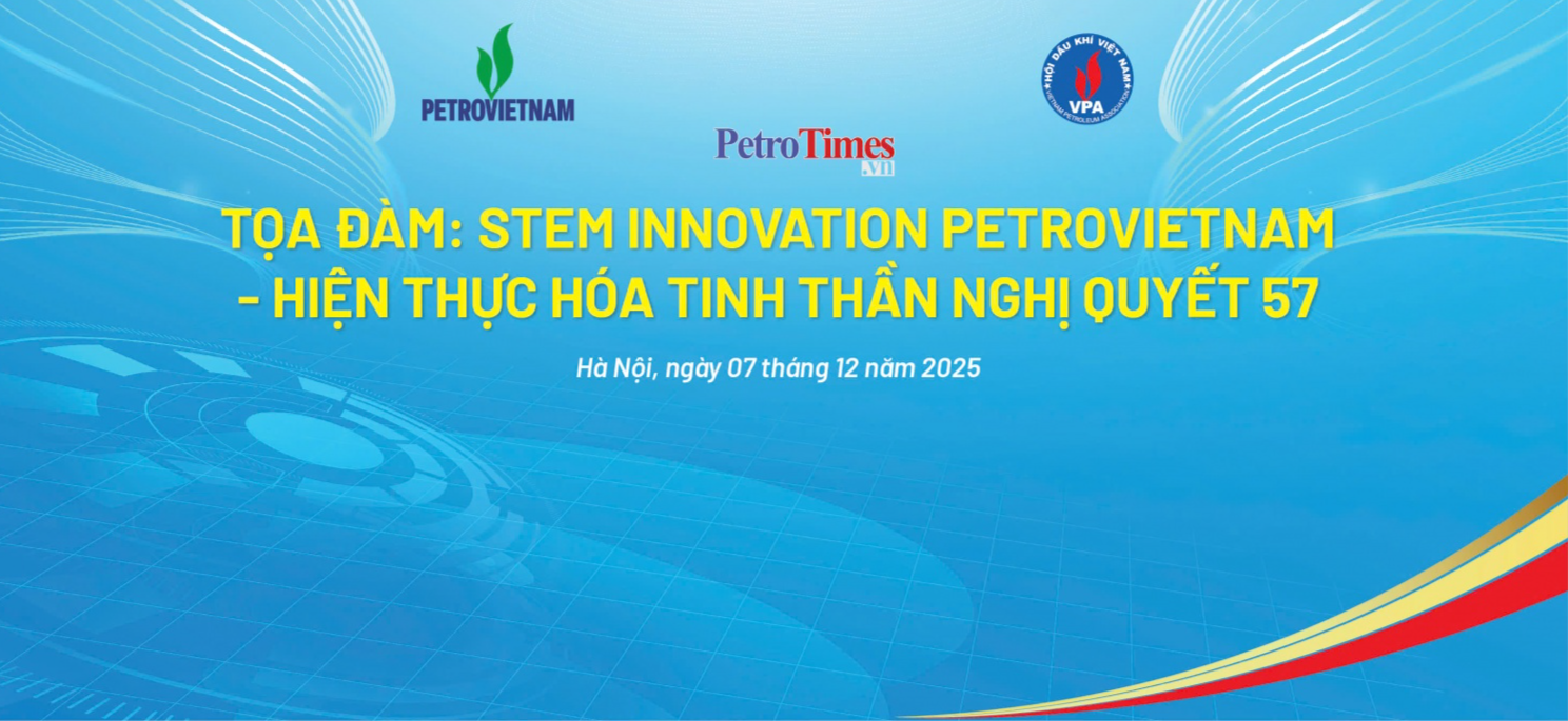 Tọa đàm “STEM Innovation Petrovietnam” - Hiện thực hoá tinh thần Nghị quyết 57 sẽ diễn ra ngày mai Tọa đàm “STEM Innovation Petrovietnam” - Hiện thực hoá tinh thần Nghị quyết 57 sẽ diễn ra ngày mai