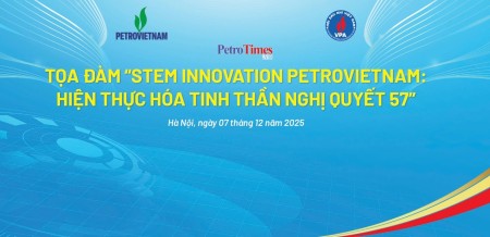 [Trực tiếp] Tọa đàm “STEM Innovation Petrovietnam” - Hiện thực hóa tinh thần Nghị quyết 57