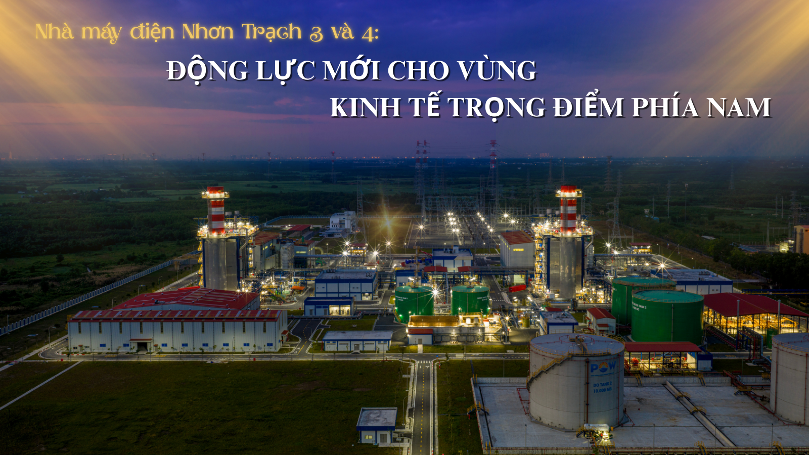 [P Magazine] Nhà máy điện Nhơn Trạch 3 và 4: Khát vọng hiện đại - xanh - bền vững